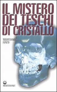 Solo Oggi Il mistero dei teschi di cristallo