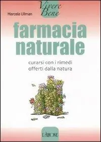 Prezzo Di Fabbrica Farmacia naturale. Curarsi con i rimedi offerti dalla natura