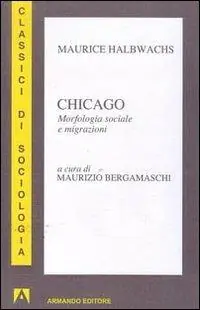 Chicago. Morfologia sociale e migrazioni Professionale