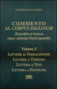 Offerta Speciale Commento al Corpus Paulinum. Vol. 5 Lettere ai tessalonicesi-Lettere a Timoteo-Lettera a Tito-Lettera a Filemone