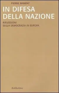 In difesa della nazione. Riflessioni sulla democrazia in Europa Quantità Limitata
