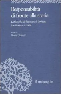 Compra Online Responsabilità di fronte alla storia. La filosofia di Emmanuel Levinas tra alterità e terzietà