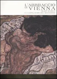 L‘abbraccio di Vienna. Klimt, Schiele e i capolavori del Belvedere. Catalogo della mostra (Como, 15 marzo-20 luglio 2008). Ediz. illustrata Offerta Del Giorno