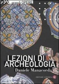 Di Tendenza Lezioni di archeologia. Ediz. illustrata