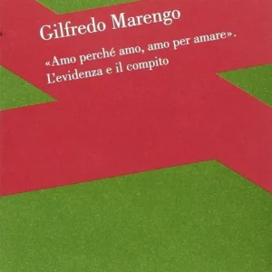 Compra Oggi Stesso Amo perché amo, amo per amare. L‘evidenza e il compito