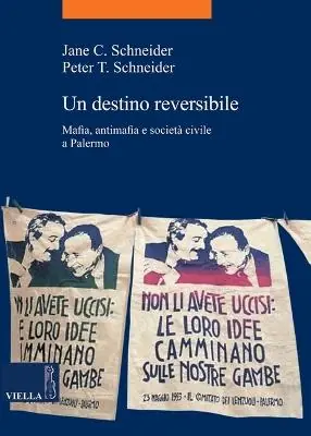 Un destino reversibile. Mafia, antimafia e società civile a Palermo Promozione Esclusiva