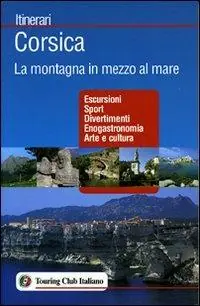 Popolare Corsica. La montagna in mezzo al mare. Ediz. illustrata