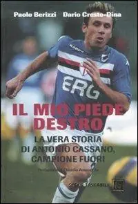 Compra Adesso Il mio piede destro. La vera storia di Antonio Cassano, campione fuori