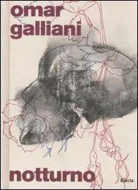 Omar Galliani. Notturno. Catalogo della mostra (Firenze, 2 febbraio-2 marzo 2008). Ediz. italiana e inglese Nuovo Arrivo
