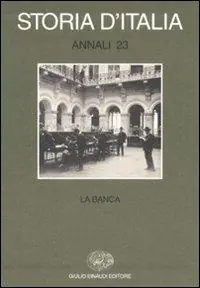 Scelto Dai Clienti Storia d‘Italia. Annali. Vol. 23 La banca.