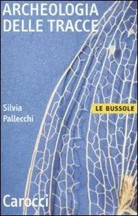 Archeologia delle tracce Must-Have