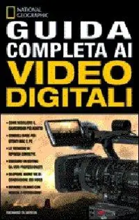 Prezzo Ridotto Guida completa ai video digitali. Ediz. illustrata