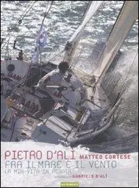 Prezzo Scontato Fra il mare e il vento. La mia vita in regata