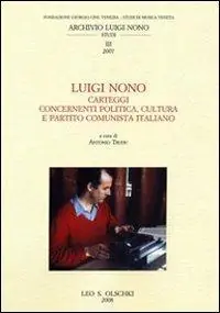 Di Tendenza Luigi Nono. Carteggi contenenti politica, cultura e Partito Cominista Italiano