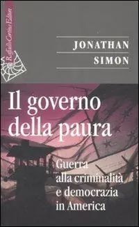 Spedito Oggi Il governo della paura. Guerra alla criminalità e democrazia in America