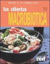 La dieta macrobiotica. Ediz. illustrata Offerta Speciale