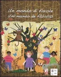 Popolare Un mondo di favole-Um mundo de fábulas. Ediz. illustrata