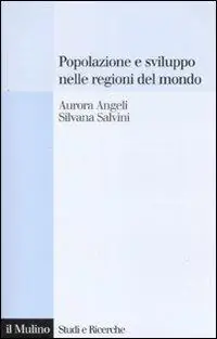 Acquista Ora Popolazione e sviluppo nelle regioni del mondo. Convergenze e divergenze nei comportamenti demografici
