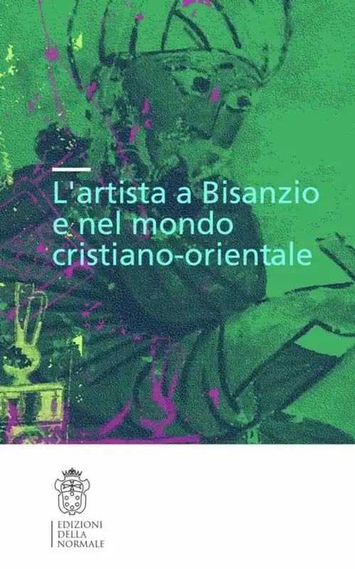 Acquista Ora L‘artista a Bisanzio e nel mondo cristiano-orientale. Atti del Colloquio internazionale (Pisa, 2003). Ediz. illustrata
