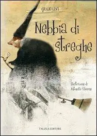 Non Perdere Nebbia di streghe. Ediz. illustrata