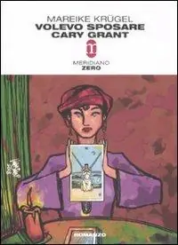 Acquista Ora Volevo sposare Cary Grant