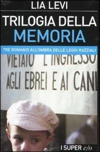 Ultima Occasione Trilogia della memoria. Tre romanzi all‘ombra delle leggi razziali Una bambina e basta-L‘albergo della magnolia-L‘amore mio non può