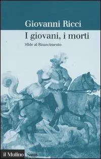 Subito Disponibile I giovani, i morti. Sfide al Rinascimento