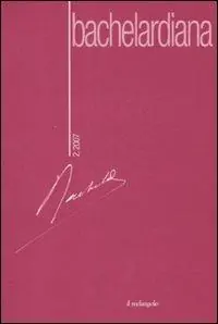 Bachelardiana (2007). Vol. 2 Immaginazione materiale. Promo Stagionale
