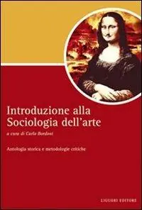 Reso Gratuito Introduzione alla sociologia dell‘arte. Antologia storica e metodologie critiche
