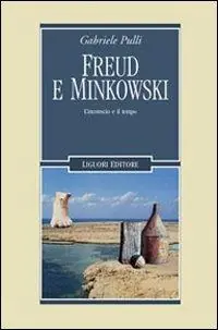 Freud e Minkowski. L‘inconscio e il tempo Scelto Dai Clienti