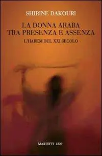 Must-Have La donna araba tra presenza e assenza. L‘harem del XXI secolo