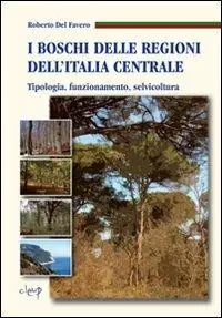 Ordina Subito I boschi delle regioni dell‘Italia centrale. Tipologia, funzionamento, selvicoltura