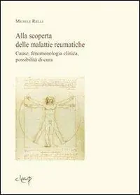 Alla scoperta delle malattie reumatiche. Cause, fenomenologia clinica, possibilità di cura Acquista Ora