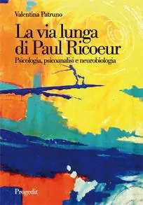Vendita Finale La via lunga di Paul Ricoeur. Psicologia, psicoanalisi e neurobiologia