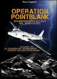 Operation pointblank. Bombardamenti alleati nel nord-ovest Compra Oggi Stesso