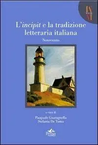 Acquista Ora L‘ incipit e la tradizione letteraria. Vol. 4 Novecento.
