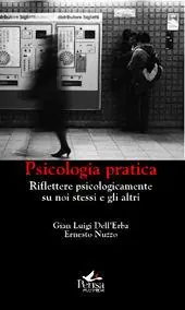 Psicologia pratica. Riflettere psicologicamente su noi stessi e gli altri Più Venduto