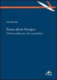 Senza alcun bisogno. Dall‘autosufficienza alla sostenibilità Offerta Limitata