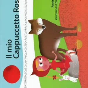 Occasione Imperdibile Il mio Cappuccetto Rosso. Reinterpretazione di una favola classica per scoprire il linguaggio segreto dei cani