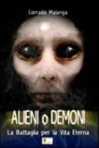 Non Perdere Alieni o demoni. La battaglia per la vita eterna
