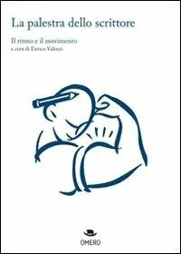 Popolare La palestra dello scrittore. Il ritmo e il movimento