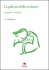 La palestra dello scrittore. Le parole e la forma Bestseller