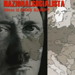 Politica nazionalsocialista. Oltre il Mein Kampf Ultimissimo Modello