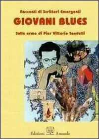 Offerta Limitata Giovani blues. Sulle orme di Pier Vittorio Tondelli