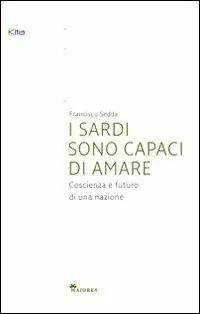 Promozione I sardi sono capaci di amare. Coscienza e futuro di una nazione