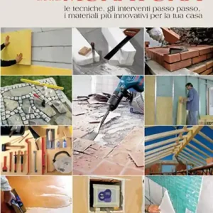 Il grande libro della muratura. Le tecniche, gli interventi passo passo, i materiali più innovativi per la tua casa Nuovo Arrivo