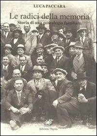 Le radici della memoria. Storia di una genealogia familiare Nuova Collezione