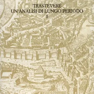 Offerta Trastevere. Un‘analisi di lungo periodo. Convegno di Studi (Roma, 13-14 marzo 2008)