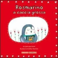Ultimissimo Modello Rosmarino a caccia grossa. Ediz. illustrata