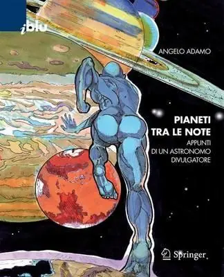 Quantità Limitata Pianeti tra le note. Appunti di un astronomo divulgatore